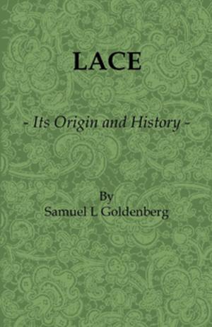 Cover of the book Lace: Its Origin and History by C. Langley Aldrich