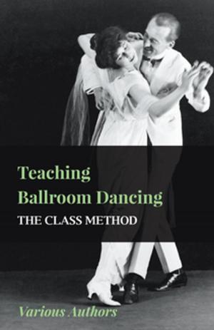 Cover of the book Teaching Ballroom Dancing - The Class Method by Jim Demetrios