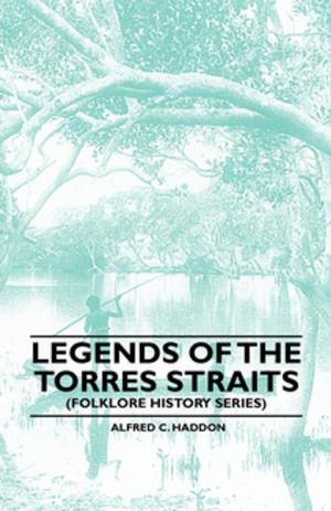 Cover of the book Legends of the Torres Straits (Folklore History Series) by Arthur Benjamin Reeve