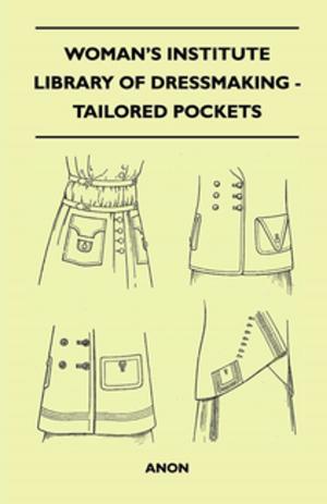 Cover of the book Woman's Institute Library of Dressmaking - Tailored Pockets by Anon.