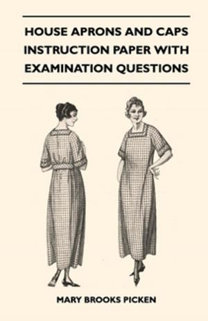 Book cover of House Aprons and Caps - Instruction Paper with Examination Questions