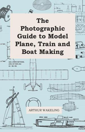 Cover of the book The Photographic Guide to Model Plane, Train and Boat Making by Rudyard Kipling