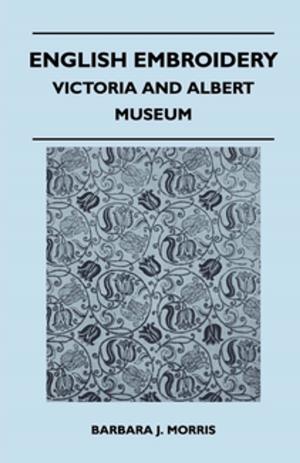 Cover of the book English Embroidery - Victoria and Albert Museum by Thomas F. Googerty