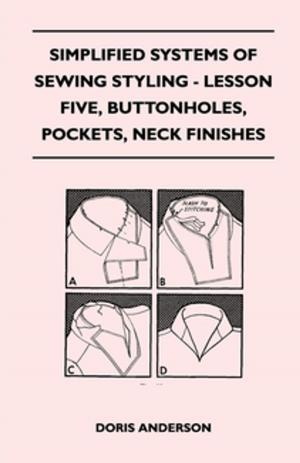 Cover of the book Simplified Systems of Sewing Styling - Lesson Five, Buttonholes, Pockets, Neck Finishes by Willard F. Baker