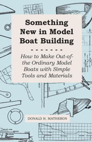 Cover of Something New in Model Boat Building - How to Make Out-of-the Ordinary Model Boats with Simple Tools and Materials
