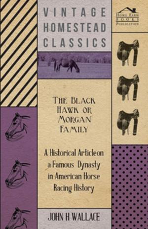 Book cover of The Black Hawk or Morgan Family - A Historical Article on a Famous Dynasty in American Horse Racing History