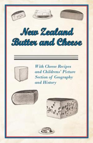 Book cover of New Zealand Butter and Cheese - With Cheese Recipes and Childrens' Picture Section of Geography and History