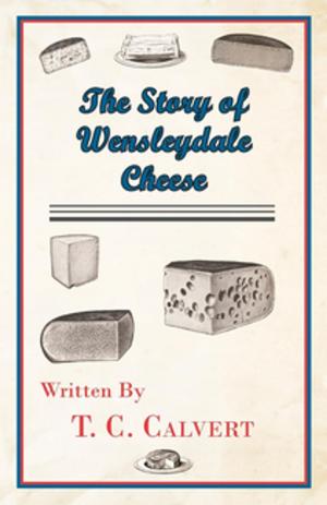 Cover of the book The Story of Wensleydale Cheese by E. T. A. Hoffmann