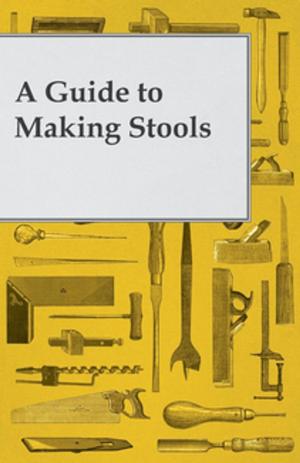 Cover of the book A Guide to Making Wooden Stools by A. H. Baker