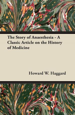 Book cover of The Story of Anaesthesia - A Classic Article on the History of Medicine