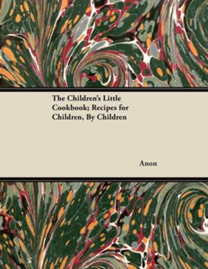 Cover of the book The Children's Little Cookbook; Recipes for Children, By Children by G. Albert Petit