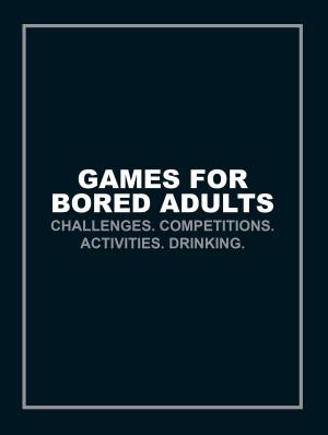 Cover of Games for Bored Adults