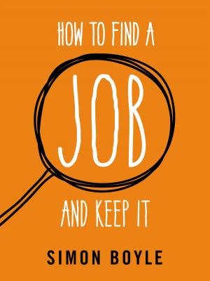 Cover of the book How to Find a Job and Keep It by Dan Read