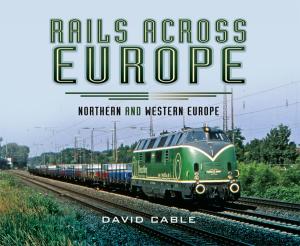Cover of the book Rails Across Europe by William Pickering
