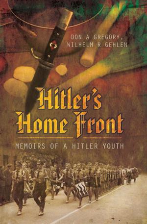 Cover of the book Hitler's Home Front by Bernard Wilkin, René Wilkin