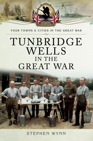 Cover of the book Tunbridge Wells in the Great War by Martin Middlebrook