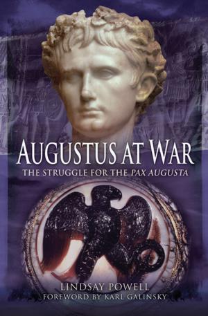 Cover of the book Augustus at War by Michael Clapp, Ewen Southby-Tailyour