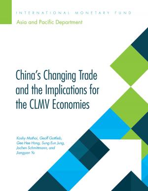 Cover of the book China's Changing Trade and the Implications for the CLMV by Shekhar Mr. Aiyar, A. Mr. Al-Eyd, Bergljot Ms. Barkbu, Andreas Jobst
