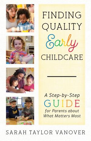 Cover of the book Finding Quality Early Childcare by Donald T. Critchlow, Nancy MacLean