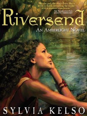 Cover of the book Riversend: An Amberlight Novel by Mike Bergonzi