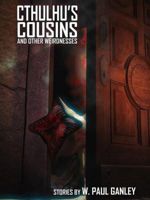 Cover of the book Cthulhu’s Cousins and Other Weirdnesses by Luke Short
