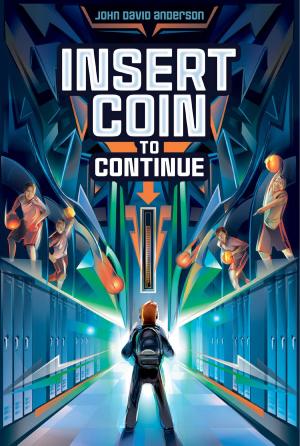 Cover of the book Insert Coin to Continue by Kevin Sands