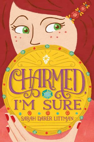 Cover of the book Charmed, I'm Sure by Kathleen Duey