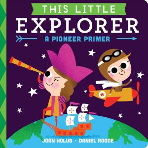 Cover of the book This Little Explorer by Susanna Leonard Hill