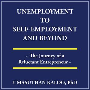 Cover of the book Unemployment to Self-Employment and Beyond by James Steele