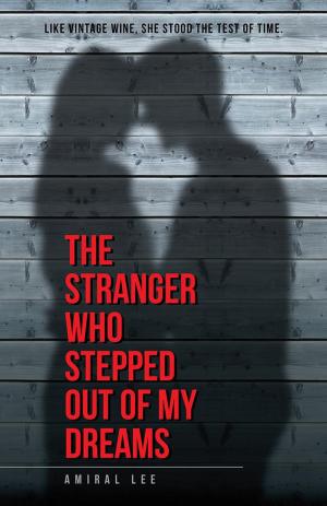 Cover of the book The Stranger Who Stepped out of My Dreams by Dr. Niaz Ahmad Khan F.R.C.S. PhD.
