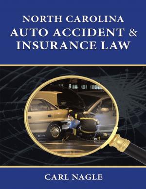 Cover of the book North Carolina Auto Accident & Insurance Law by J. Lybrand Kuhn