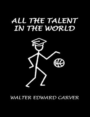 Cover of the book All the Talent In the World by Priscilla Lindsey Biddle