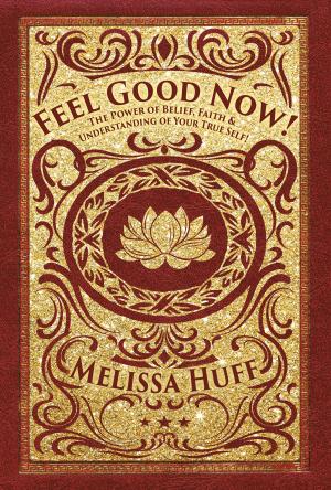 Cover of the book Feel Good Now! by Terri-Lyne Gedanitz