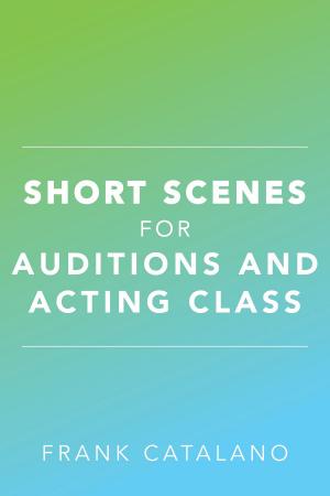 Cover of Short Scenes for Auditions and Acting Class