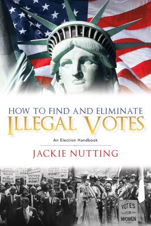 Cover of the book How to Find and Eliminate Illegal Votes by Madeleine Vite, Kyre Adept