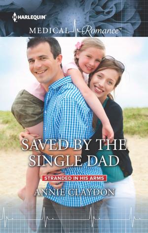 Cover of the book Saved by the Single Dad by Anna DeStefano