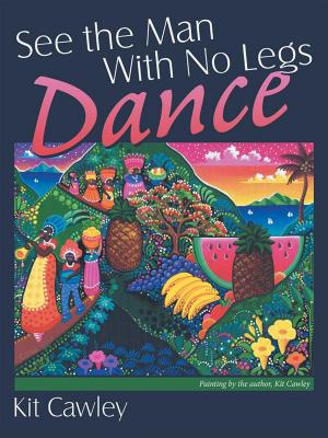 Cover of the book See the Man with No Legs Dance by Tom Williams, Jena Williams