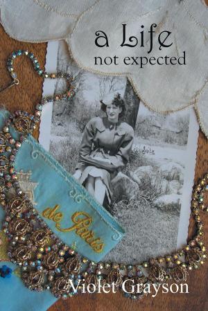 Cover of the book A Life Not Expected by Robert duRosier
