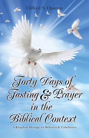 Cover of the book Forty Days of Fasting & Prayer in the Biblical Context by Ronald Joseph Tocchini