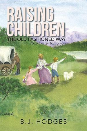 Cover of the book Raising Children the Old Fashioned Way by Wanta Ezell