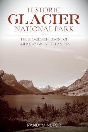 Cover of the book Historic Glacier National Park by William Stevenson