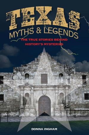 Cover of the book Texas Myths and Legends by Bill Cannon, Courtney Oppel