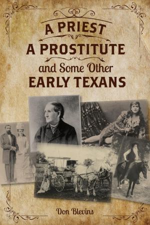 Cover of the book A Priest, A Prostitute, and Some Other Early Texans by Lamont Wood