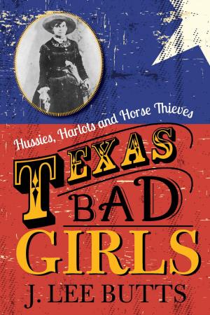 Cover of the book Texas Bad Girls by Don Blevins, Paris Permenter, John Bigley
