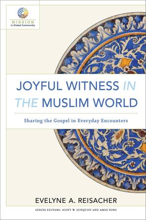 Book cover of Joyful Witness in the Muslim World (Mission in Global Community)