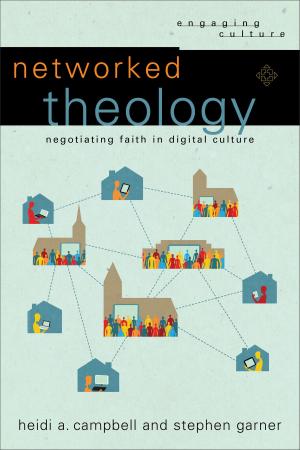 Cover of the book Networked Theology (Engaging Culture) by James Stuart Bell
