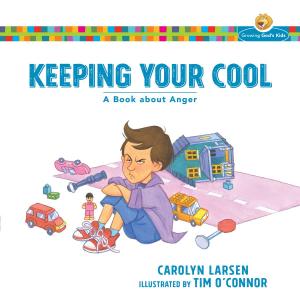Cover of the book Keeping Your Cool (Growing God's Kids) by Jerry MacGregor, Keri Wyatt Kent