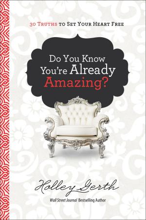Cover of the book Do You Know You're Already Amazing? by Kris Vallotton