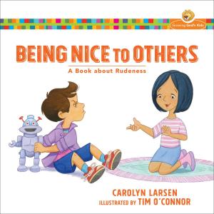 Book cover of Being Nice to Others (Growing God's Kids)