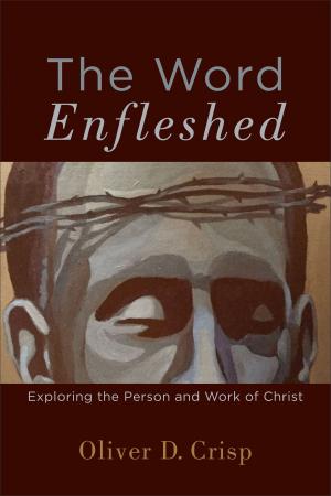 Cover of the book The Word Enfleshed by Michael Phillips